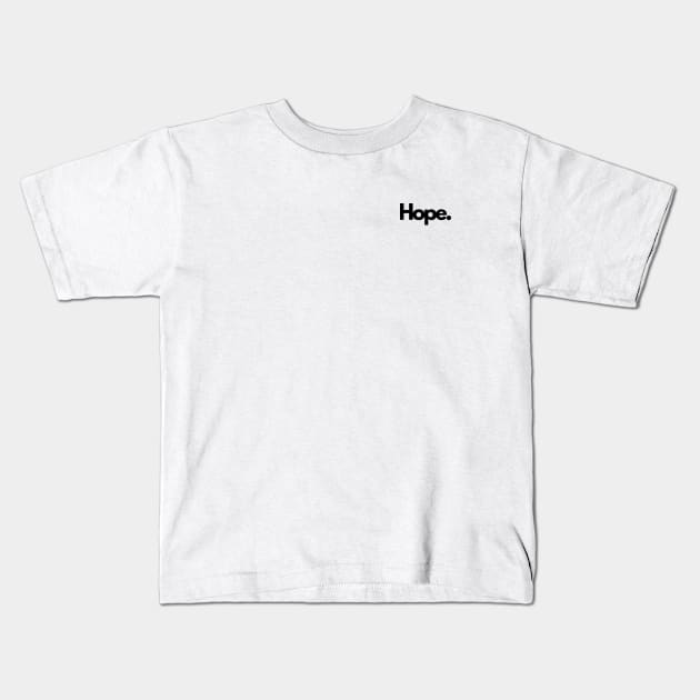 Hope ambition single word minimalist Kids T-Shirt by DanDesigns